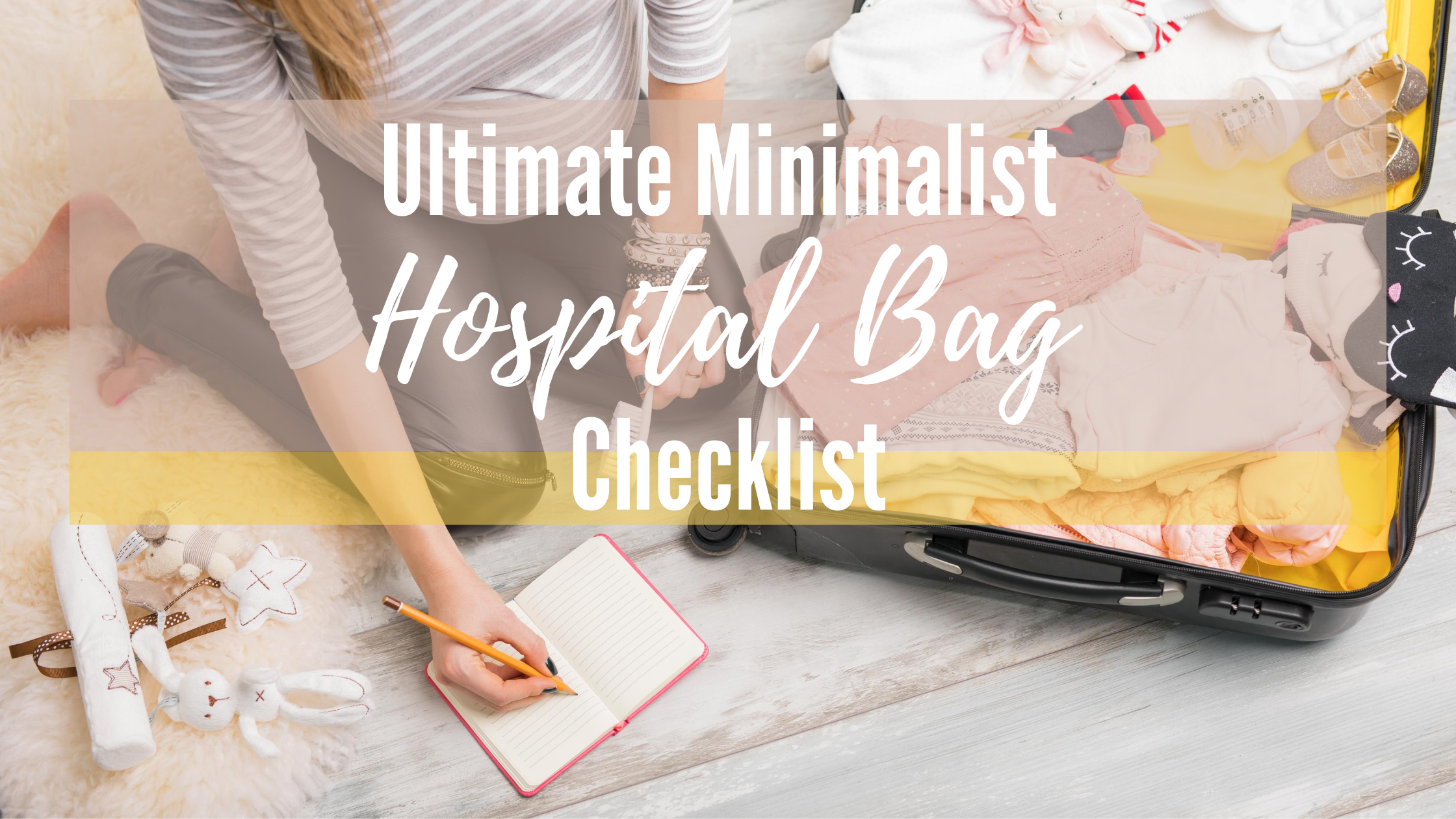 The Minimalist Hospital Bag Checklist For Mom, Dad and Baby 2023